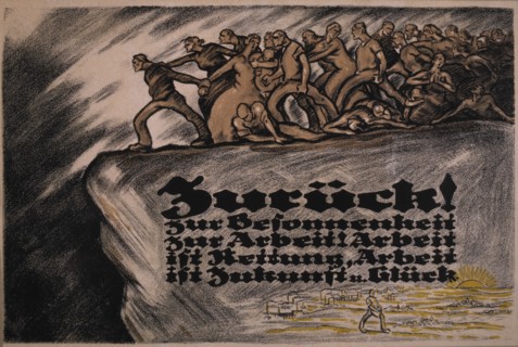 Election Poster, "Stand Back! For Discretion, for Work! Work is Preservation, Work is the Future and Fortune", Germany, circa 1925