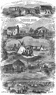 “Seven Views in Denver Colorado 1859”, Book Illustration from “Beyond the Mississippi”, by Albert D. Richardson, 1867