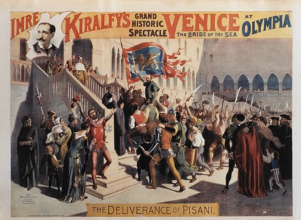Imre Kiralfy's Grand Historic Spectacle, Venice the Bride of the Sea at Olympia, The Deliverance of Pisani, Poster, 1891