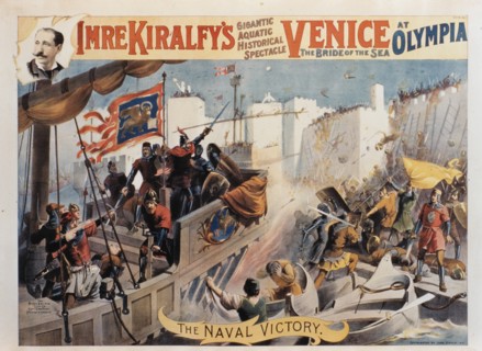 Imre Kiralfy's Grand Historic Spectacle, Venice the Bride of the Sea at Olympia, The Naval Victory, Poster, 1891