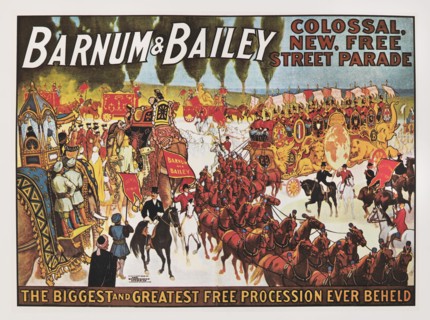 Barnum & Bailey Colossal, New Free Street Parade, The Biggest and Greatest Free Procession Ever Beheld, Circus Poster, Lithograph, 1909