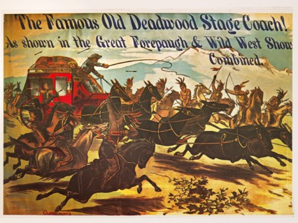 The Famous Old Deadwood Stage Coach! As Shown in the Great Forepaugh & Wild West Shows Combined, Circus Poster, Lithograph, 1880's
