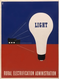 Poster Showing Large Light Bulb Labeled "Light" in Foreground, Rural Farmhouse with Light Beaming from its Windows in Background, Rural Electrification, Administration, Artwork by Lester Beall, 1930's