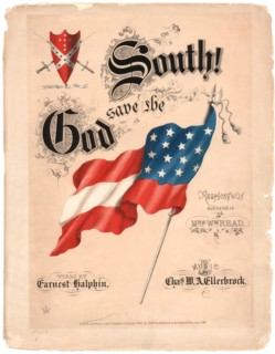God Save the South!, Sheet Music, Music by Charles Ellerbrock, Lyrics by Ernest Halphin, 1863