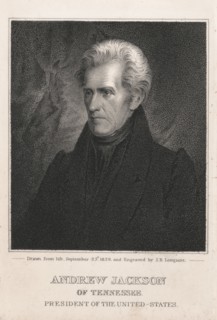 Andrew Jackson of Tennessee, President of the United States, Drawn from life, September 23d, 1829, and Engraved by J.B. Longacre