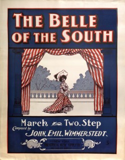The Belle of the South, Sheet Music, Composed by John Emil Wimmerstedt, Theatrical Music Supply Co., New York, 1903