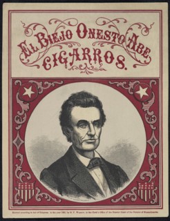 Head and Shoulders Portrait of Abraham Lincoln on Cigar Box Label, "El Biejo Onesto Abe Cigarros", Engraving by Samuel Smith Kilburn, Kilburn & Mallory, 1860
