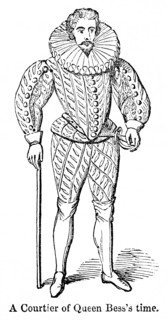 A Courtier of Queen Bess's (Elizabeth I) time