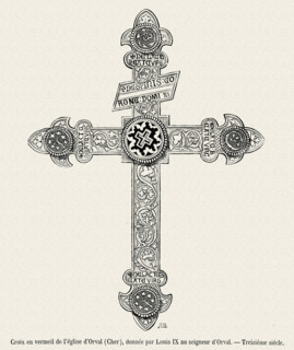 Croix en vermeil de l'église d'Orval (Cher), donnée par Louis IX au seigneur d'Orval.