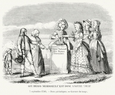 Révolution. "Oh, bravo Mesdames, c'est donc votre tour!". 7 septembre 1789. Dons patriotiques.