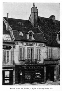 Dijon. Maison de naissance de Bossuet, le 27 septembre 1627.
