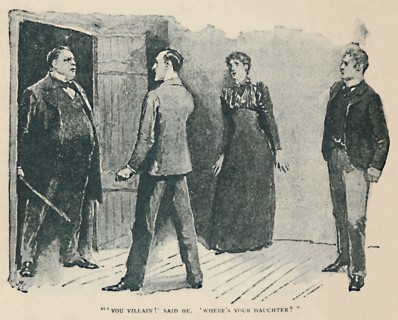'You Villain!' Said He. Where's My Daughter?', 1892. Artist: Sidney E Paget.