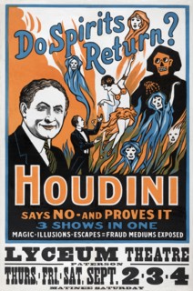 Do Spirits Return? Houdini says No - and Proves It', Lyceum Theatre, 1909.