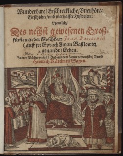 Wunderbare, erschreckliche, unerhörte Geschichte Geschichte (Title page) Ivan the Terrible, 1588. Artist: Oderborn, Paul (ca 1555-1604)