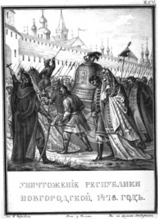 The Fall of the Novgorod Republic, 1478 (From Illustrated Karamzin), 1836. Artist: Chorikov, Boris Artemyevich (1802-1866)