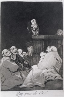 Los Caprichos, series of etchings by Francisco de Goya (1746-1828), plate 53: '¡Que pico de oro!'?