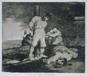 The Disasters of War, a series of etchings by Francisco de Goya (1746-1828), plate 15: 'I no hay ?