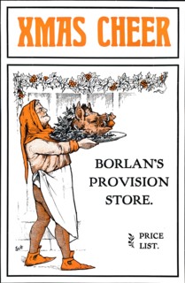 Xmas Cheer - Borlan's Provision Store', 1909.