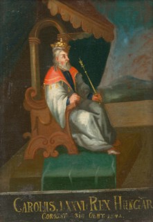 King Charles I of Hungary and Croatia (1288-1342), First half of the 18th cent..