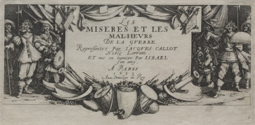 The Large Miseries of War: Title Page, 1633. Creator: Jacques Callot (French, 1592-1635).