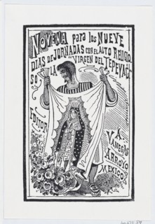 A man holding up a piece of fabric with an image of the Virgin, illustration for 'Novena para los nueve dias de jornadas con el auto religioso la Virgin de Tepayac,' published by Antonio Vanegas Arroy...