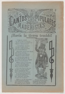 Broadsheet celebrating one of the founders of the Mexican Revolution, Francisco Madero, shown in a suit and top hat pointing to the phrases 'Que Si' and 'Que No', ca. 1911.