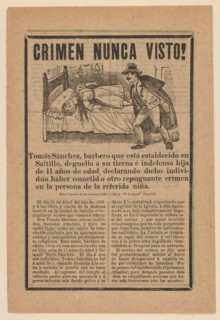 Broadsheet relating to a young girl who was beheaded while her father Tomás Sánchez left her at home alone, ca. 1902.