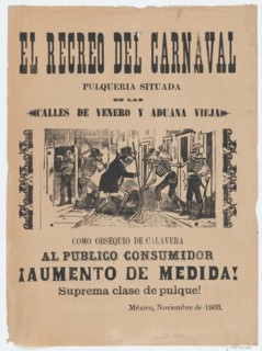 Broadsheet relating to carnival and the sale of high quality Pulque, 1903.