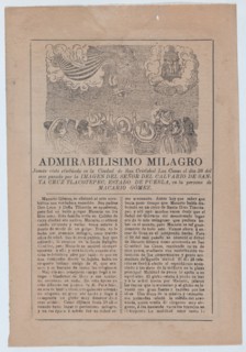 Broadsheet with a story about a miracle in San Cristobal de las Casas, in upper section a crowd of people watch a man fall from a hot air balloon, in the upper right an image an apparition of Christ, ...