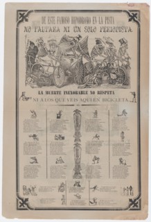 Broadsheet, on recto skeletons riding bicycles entitled 'From this famous hippodrome on the racetrack, not even a single journalist is missing. Death is inexorable and doesn't even respect those that ...