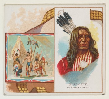 Black Eye, Blackfeet Sioux, from the American Indian Chiefs series (N36) for Allen & Ginter Cigarettes, 1888.