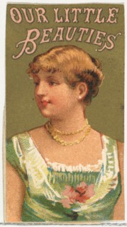 From the Girls and Children series (N58) promoting Our Little Beauties Cigarettes for Allen & Ginter brand tobacco products, 1887.