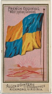 French Colonial West Indian Colonies, from Flags of All Nations, Series 2 (N10) for Allen & Ginter Cigarettes Brands, 1890.