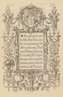 Reigles generales de l'architecture, sur les cincq manieres d'edifices, 1545.