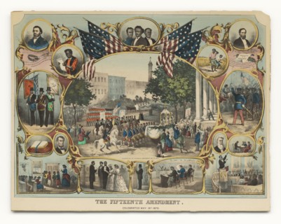 The Fifteenth Amendment. Celebrated May 19th 1870. Creator: Thomas Kelly.