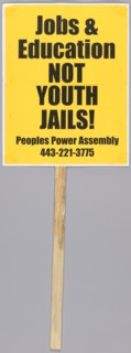 Placard calling for Jobs and Education, used at Baltimore Protests, April 2015. Creator: Unknown.