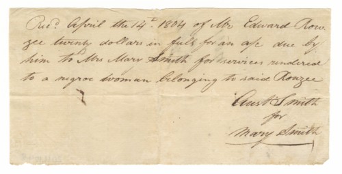 Payment receipt for the hire of a woman enslaved and owned by Edward Rouzee, April 14, 1804. Creator: Unknown.