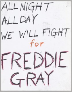 Poster reading "All night all day we will fight for freddie gray", April 2015. Creator: Unknown.