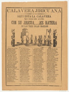 Broadsheet relating to the calavera (skeleton) Jiricuana, a corrida (ballad) in the bottom section, ca. 1895-1910.
