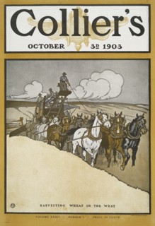 Collier's October 3rd, 1903, Harvesting Wheat in The West, Volume XXXII, Number 1..., c1903. Creator: Edward Penfield.
