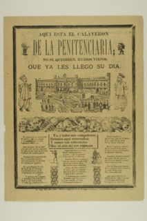 Here is the Calaveron of the Penitentiary. Don't break, old bones, for your day has just arrived, n.d.