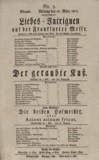Theater playbill for "Liebes-Intriguen auf der Frankfurter Messe," "Der geraubte Kuß"..., c1827. Creator: Georg Christian Roemer.