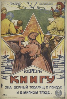 Beregi knigu. Ona vernyi tovarishch v pokhode i v mirnom trude,  1917 - 1921. Creator: Unknown.
