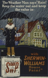 The weather man says: 'Rain! Keep the water out [..] - with Sherwin-Williams house paint', c1895 - 1917.