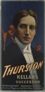 Thurston, Kellar's Successor, c1908. [Publisher: Strobridge Litho Co.; Place: Cincinnati, Ohio]