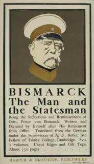 Bismark the man and the statesman, c1895 - 1911. Harper Brothers, 1899.