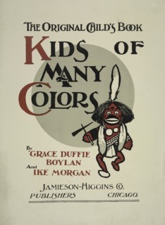The original child's book. Kids of many colors, c1895 - 1911. Published: 1901