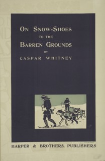 On snow-shoes to the barren grounds, c1896. Published: 1896