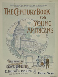 The century book for young Americans, c1895 - 1911. Published: 1894