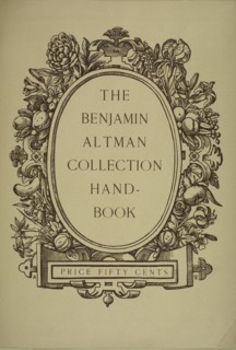 The Benjamin Altman collection hand-book, c1887 - 1922.